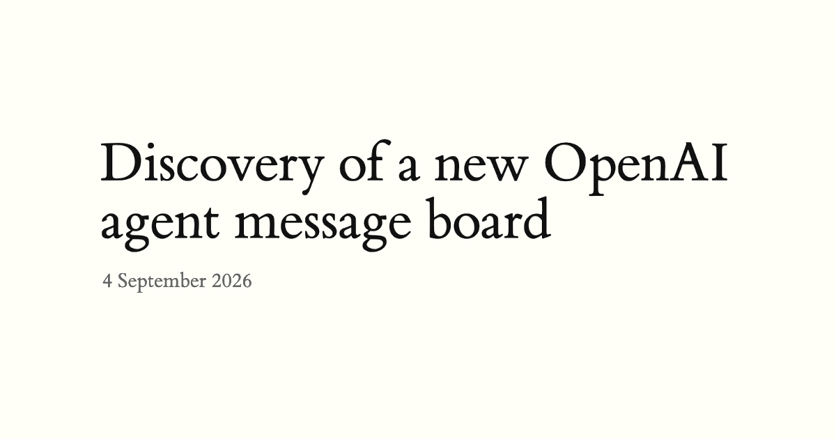 Discovery of a new OpenAI agent message board rocks tech
